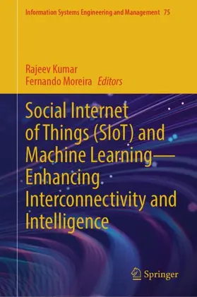 Kumar / Moreira |  Social Internet of Things (SIoT) and Machine Learning—Enhancing Interconnectivity and Intelligence | Buch |  Sack Fachmedien