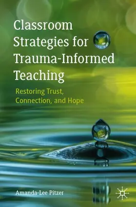 Pitzer | Classroom Strategies for Trauma-Informed Teaching | Buch | 978-3-032-10162-4 | www2.sack.de