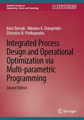 Burnak / Diangelakis / Pistikopoulos |  Integrated Process Design and Operational Optimization via Multi-parametric Programming | Buch |  Sack Fachmedien