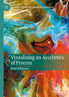 Atkinson | Visualising an Aesthetics of Process | E-Book | www2.sack.de