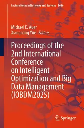 Auer / Yue |  Proceedings of the 2nd International Conference on Intelligent Optimization and Big Data Management (IOBDM2025) | Buch |  Sack Fachmedien
