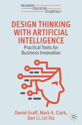 Graff / Clark / Li |  Design Thinking with Artificial Intelligence | Buch |  Sack Fachmedien