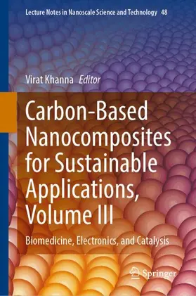 Khanna |  Carbon-Based Nanocomposites for Sustainable Applications, Volume III | Buch |  Sack Fachmedien