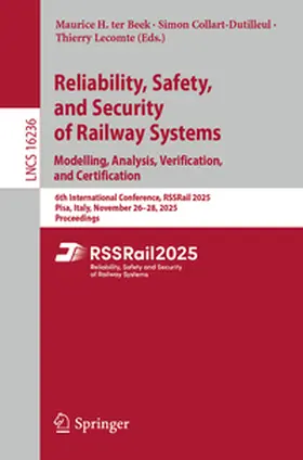 ter Beek / Collart-Dutilleul / Lecomte |  Reliability, Safety, and Security of Railway Systems. Modelling, Analysis, Verification, and Certification | eBook | Sack Fachmedien