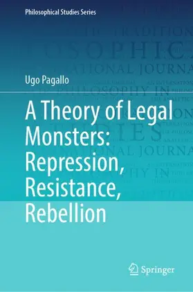 Pagallo |  A Theory of Legal Monsters: Repression, Resistance, Rebellion | Buch |  Sack Fachmedien