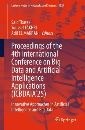 Tkatek / Fakhri / El Makrani |  Proceedings of the 4th International Conference on¿ Big Data and Artificial Intelligence Applications (ICBDAIA'25) | Buch |  Sack Fachmedien