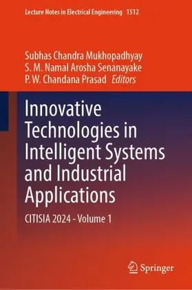 Mukhopadhyay / Senanayake / Prasad |  Innovative Technologies in Intelligent Systems and Industrial Applications | Buch |  Sack Fachmedien