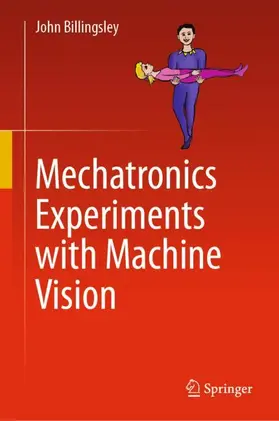 Billingsley | Mechatronics Experiments with Machine Vision | Buch | 978-3-032-11217-0 | www2.sack.de