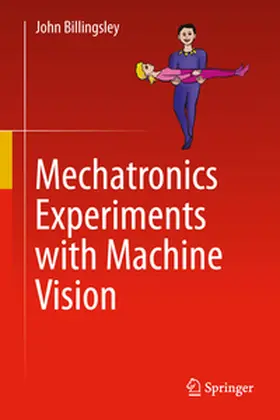 Billingsley |  Mechatronics Experiments with Machine Vision | eBook | Sack Fachmedien