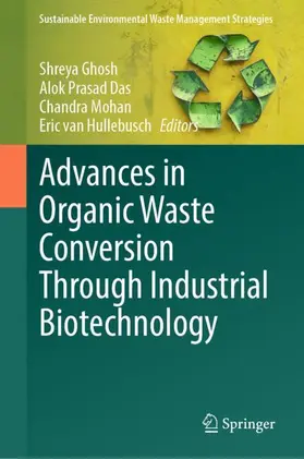 Ghosh / Das / Mohan |  Advances in Organic Waste Conversion Through Industrial Biotechnology | Buch |  Sack Fachmedien