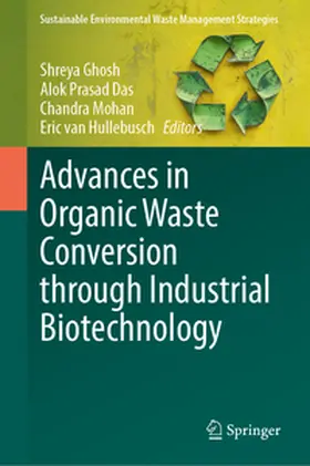 Ghosh / Das / Mohan |  Advances in Organic Waste Conversion Through Industrial Biotechnology | eBook | Sack Fachmedien