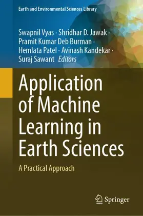 Vyas / Jawak / Deb Burman |  Application of Machine Learning in Earth Sciences | Buch |  Sack Fachmedien