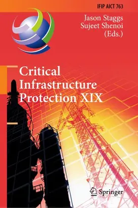 Staggs / Shenoi |  Critical Infrastructure Protection XIX | Buch |  Sack Fachmedien