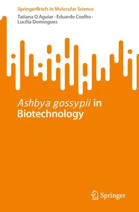Aguiar / Coelho / Domingues |  Ashbya gossypii in Biotechnology | Buch |  Sack Fachmedien