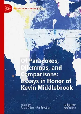 Drinot / Engstrom |  Of Paradoxes, Dilemmas, and Comparisons: Essays in Honor of Kevin Middlebrook | Buch |  Sack Fachmedien