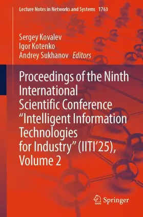 Kovalev / Kotenko / Sukhanov |  Proceedings of the Ninth International Scientific Conference "Intelligent Information Technologies for Industry" (IITI'25), Volume 2 | Buch |  Sack Fachmedien