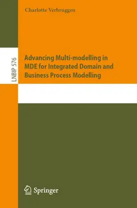 Verbruggen |  Advancing Multi-modelling in MDE for Integrated Domain and Business Process Modelling | Buch |  Sack Fachmedien
