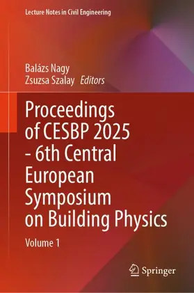 Nagy / Szalay |  Proceedings of CESBP 2025 - 6th Central European Symposium on Building Physics | Buch |  Sack Fachmedien