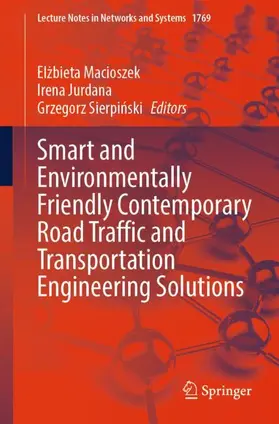 Macioszek / Jurdana / Sierpinski |  Smart and Environmentally Friendly Contemporary Road Traffic and Transportation Engineering Solutions | Buch |  Sack Fachmedien
