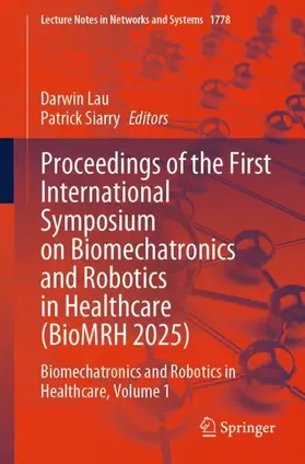 Lau / Siarry |  Proceedings of the First International Symposium on Biomechatronics and Robotics in Healthcare (BioMRH 2025) | Buch |  Sack Fachmedien