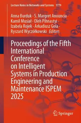 Burduk / Anouncia / Musial |  Proceedings of the Fifth International Conference on Intelligent Systems in Production Engineering and Maintenance ISPEM 2025 | Buch |  Sack Fachmedien