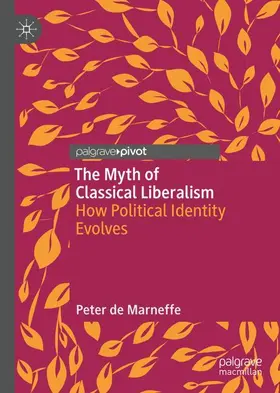 de Marneffe |  The Myth of Classical Liberalism | Buch |  Sack Fachmedien