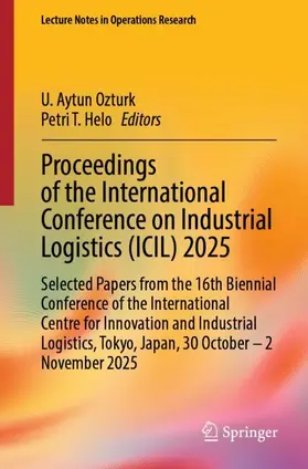 Ozturk / Helo |  Proceedings of the International Conference on Industrial Logistics (ICIL) 2025 | Buch |  Sack Fachmedien