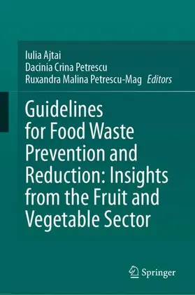 Ajtai / Petrescu / Petrescu-Mag |  Guidelines for Food Waste Prevention and Reduction: Insights from the Fruit and Vegetable Sector | Buch |  Sack Fachmedien
