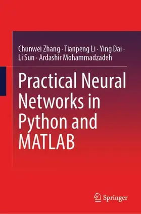 Zhang / Li / Dai | Practical Neural Networks in Python and MATLAB | Buch | 978-3-032-14745-5 | www2.sack.de