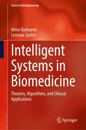 Badnjevic / Badnjevic / Spahic |  Intelligent Systems in Biomedicine | Buch |  Sack Fachmedien