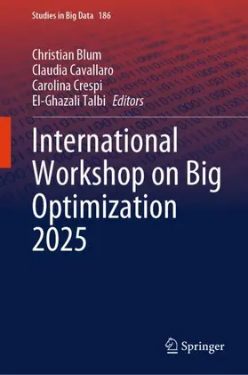 Blum / Cavallaro / Crespi | International Workshop on Big Optimization 2025 | Buch | 978-3-032-15454-5 | www2.sack.de