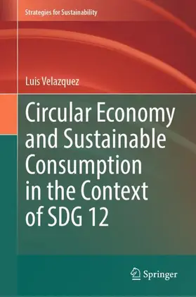 Velazquez |  Circular Economy and Sustainable Consumption in the Context of SDG 12 | Buch |  Sack Fachmedien