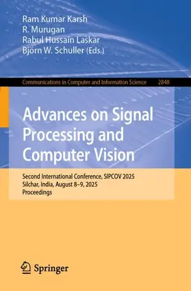 Karsh / Murugan / Laskar | Advances on Signal Processing and Computer Vision | Buch | 978-3-032-15808-6 | www2.sack.de