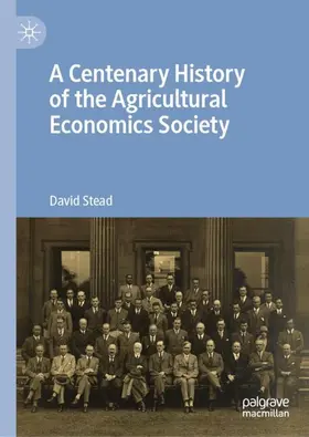 Stead |  A Centenary History of the Agricultural Economics Society | Buch |  Sack Fachmedien