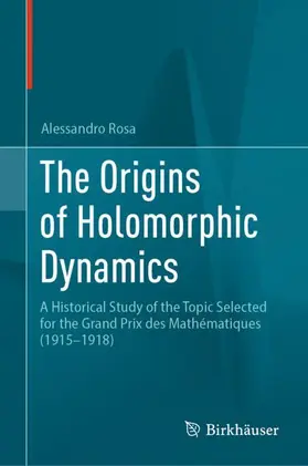 Rosa |  The Origins of Holomorphic Dynamics | Buch |  Sack Fachmedien