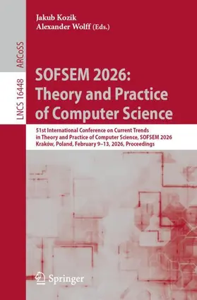 Kozik / Wolff |  SOFSEM 2026: Theory and Practice of Computer Science | Buch |  Sack Fachmedien