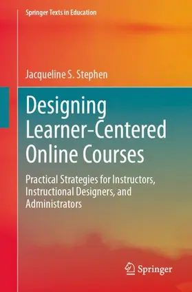 Stephen |  Designing Learner-Centered Online Courses | Buch |  Sack Fachmedien