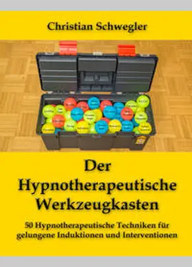 Schwegler |  Der Hypnotherapeutische Werkzeugkasten | Buch |  Sack Fachmedien