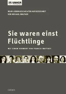 Walther / UNHCR |  Sie waren einst Flüchtlinge | Buch |  Sack Fachmedien