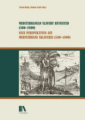 Hanß / Schiel |  Mediterranean Slavery Revisited (500-1800) - Neue Perspektiven auf mediterrane Sklaverei (500-1800) | Buch |  Sack Fachmedien