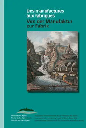 Furter / Head-König / Lorenzetti |  Des manufactures aux fabriques – Von der Manufaktur zur Fabrik | Buch |  Sack Fachmedien