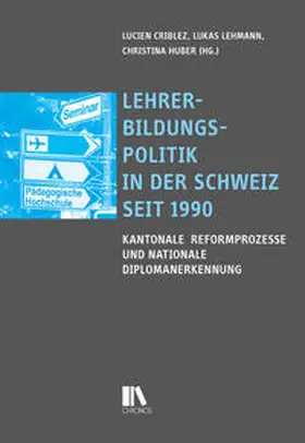 Criblez / Lehmann / Huber |  Lehrerbildungspolitik in der Schweiz seit 1990 | Buch |  Sack Fachmedien