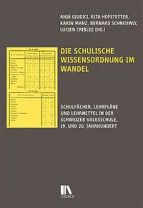 Criblez / Giudici / Hofstetter |  Die schulische Wissensordnung im Wandel | Buch |  Sack Fachmedien