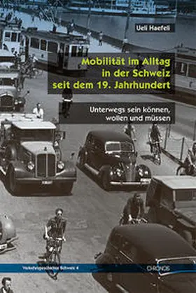 Haefeli |  Mobilität im Alltag in der Schweiz seit dem 19. Jahrhundert | Buch |  Sack Fachmedien