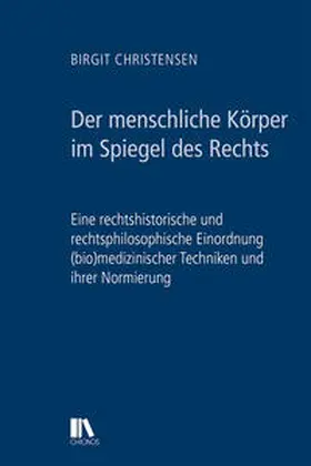 Christensen |  Der menschliche Körper im Spiegel des Rechts | Buch |  Sack Fachmedien