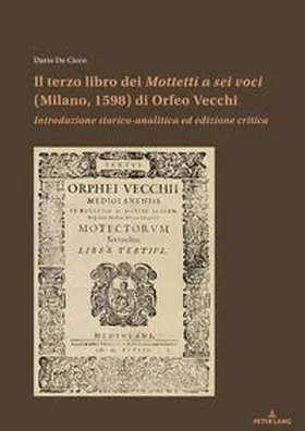 De Cicco |  Il terzo libro dei Mottetti a sei voci (Milano, 1598) di Orfeo Vecchi | eBook | Sack Fachmedien