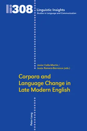Calle-Martín / Romero-Barranco |  Corpora and Language Change in Late Modern English | Buch |  Sack Fachmedien