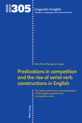 Ojanguren López |  Predications in competition and the rise of serial verb constructions in English | Buch |  Sack Fachmedien