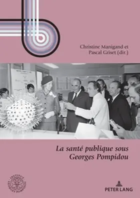 Manigand / Griset |  La santé publique sous Georges Pompidou | Buch |  Sack Fachmedien