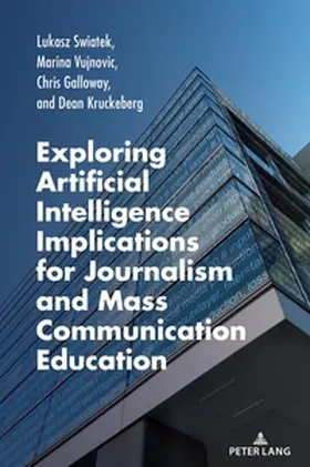Vujnovic / Swiatek / Kruckeberg |  Exploring Artificial Intelligence Implications for Journalism and Mass Communication Education | Buch |  Sack Fachmedien